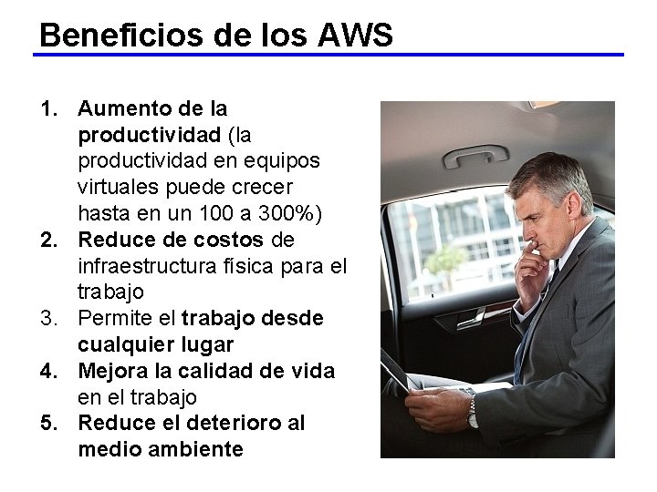 Beneficios de los AWS 1. Aumento de la productividad (la productividad en equipos virtuales