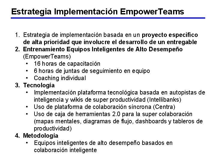 Estrategia Implementación Empower. Teams 1. Estrategia de implementación basada en un proyecto especifico de