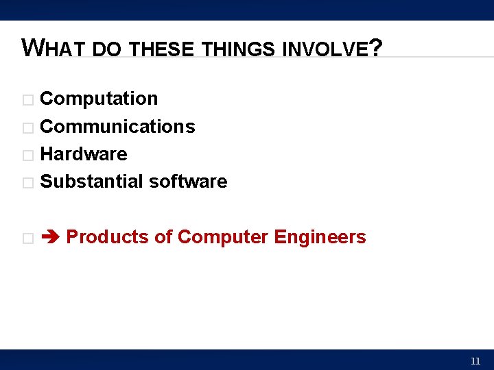 WHAT DO THESE THINGS INVOLVE? Computation � Communications � Hardware � Substantial software �
