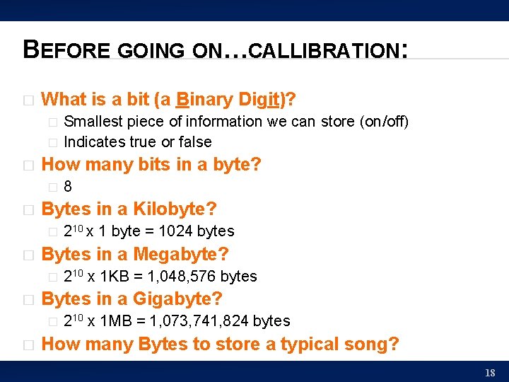 BEFORE GOING ON…CALLIBRATION: � What is a bit (a Binary Digit)? � � �