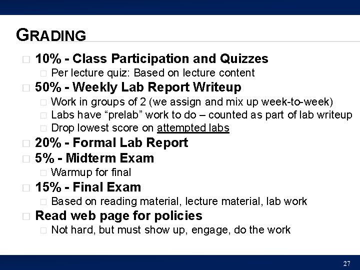 GRADING � 10% - Class Participation and Quizzes � � 50% - Weekly Lab