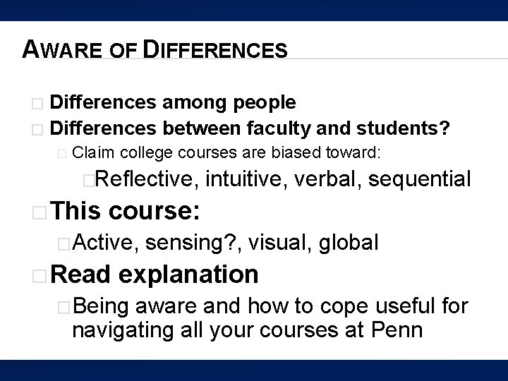 AWARE OF DIFFERENCES Differences among people � Differences between faculty and students? � �