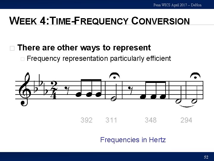 Penn WICS April 2017 -- De. Hon WEEK 4: TIME-FREQUENCY CONVERSION � There are