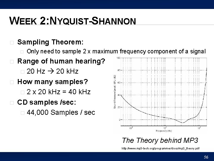 WEEK 2: NYQUIST-SHANNON � Sampling Theorem: � � Only need to sample 2 x