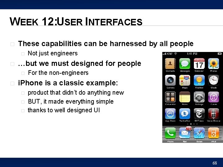 WEEK 12: USER INTERFACES � These capabilities can be harnessed by all people �
