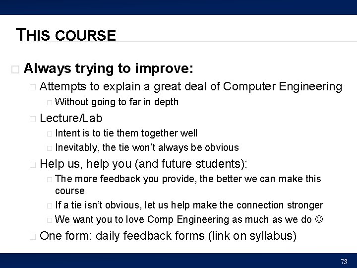 THIS COURSE � Always trying to improve: � Attempts to explain a great deal