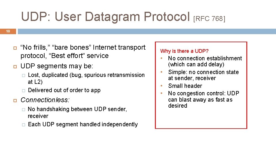 UDP: User Datagram Protocol [RFC 768] 10 “No frills, ” “bare bones” Internet transport