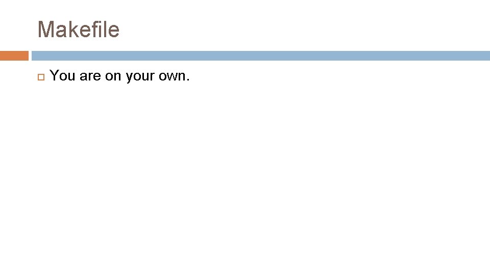 Makefile You are on your own. Makefile You are on your own.