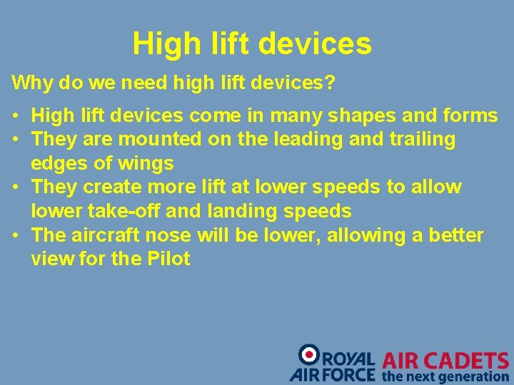 High lift devices Why do we need high lift devices? • High lift devices