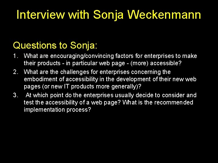 Interview with Sonja Weckenmann Questions to Sonja: 1. What are encouraging/convincing factors for enterprises