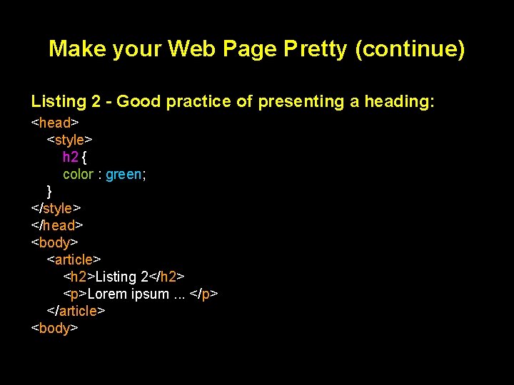 Make your Web Page Pretty (continue) Listing 2 - Good practice of presenting a