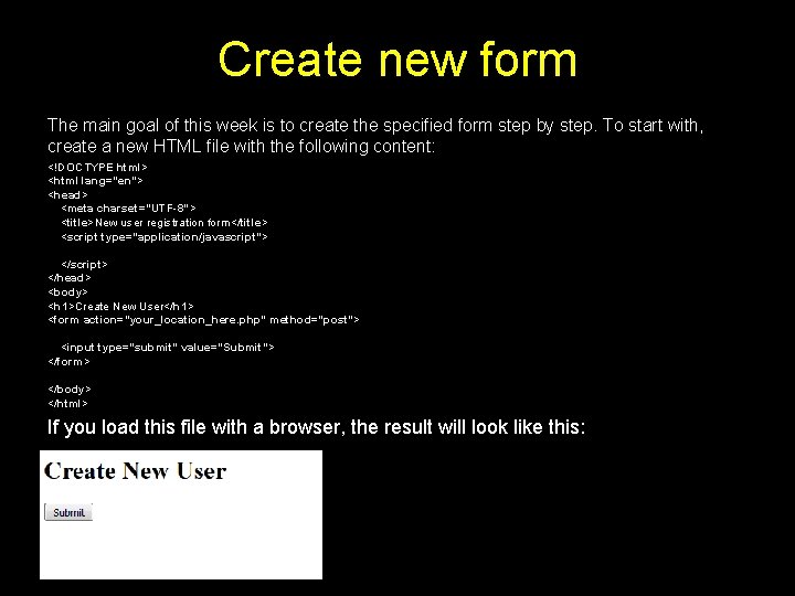 Create new form The main goal of this week is to create the specified