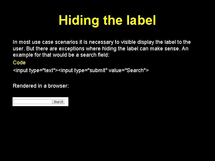 Hiding the label In most use case scenarios it is necessary to visible display