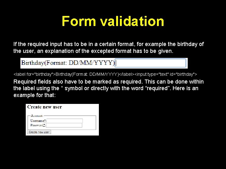 Form validation If the required input has to be in a certain format, for