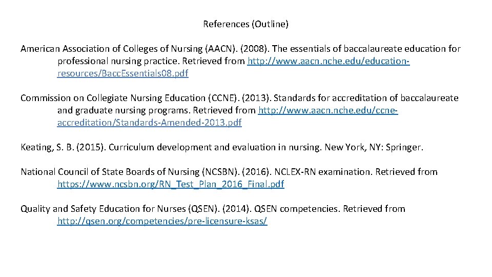 References (Outline) American Association of Colleges of Nursing (AACN). (2008). The essentials of baccalaureate References (Outline) American Association of Colleges of Nursing (AACN). (2008). The essentials of baccalaureate