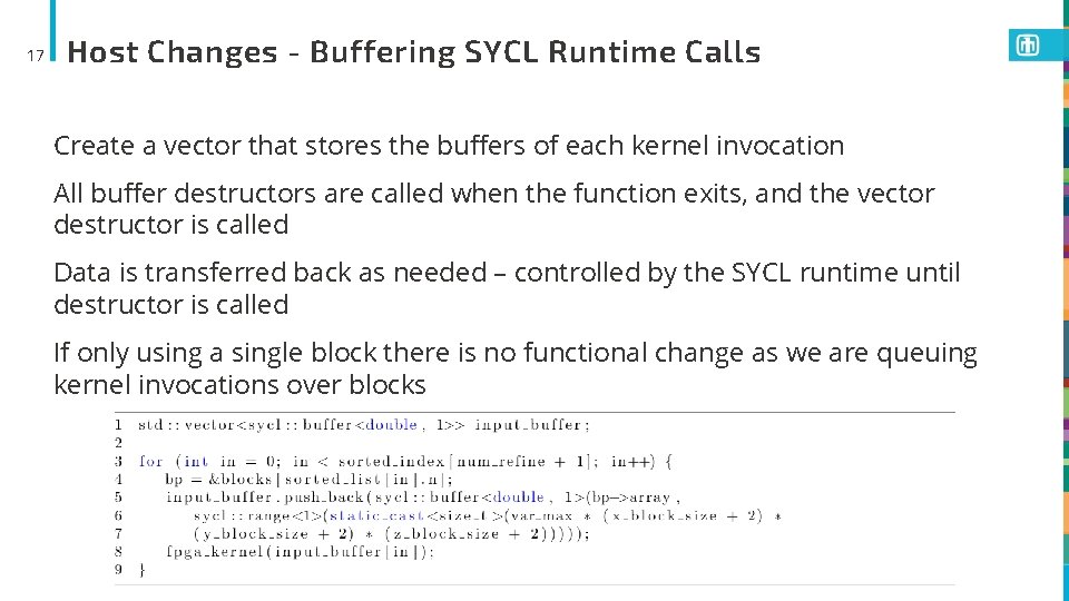 17 Host Changes - Buffering SYCL Runtime Calls Create a vector that stores the