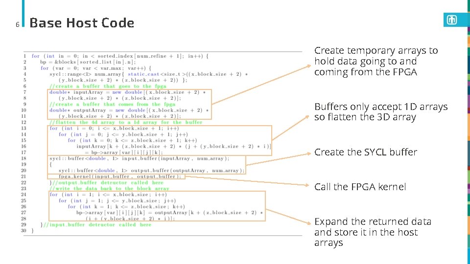 6 Base Host Code Create temporary arrays to hold data going to and coming