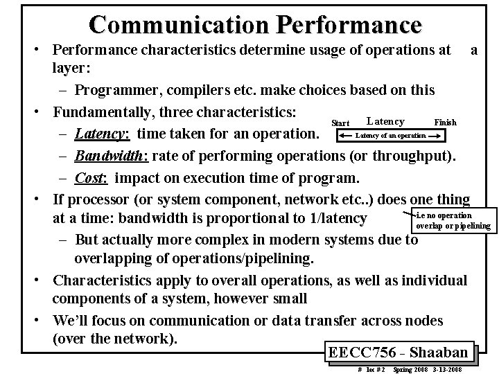 Communication Performance • Performance characteristics determine usage of operations at a layer: – Programmer,