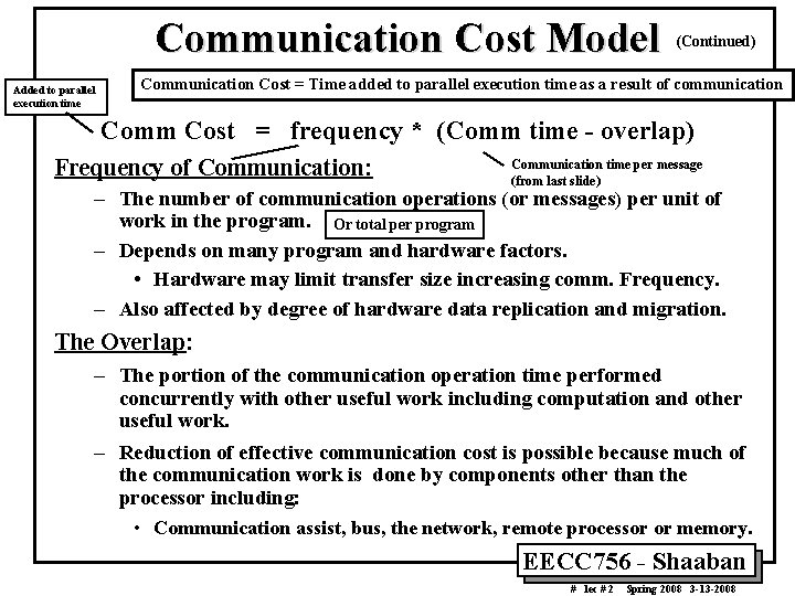 Communication Cost Model Added to parallel execution time (Continued) Communication Cost = Time added