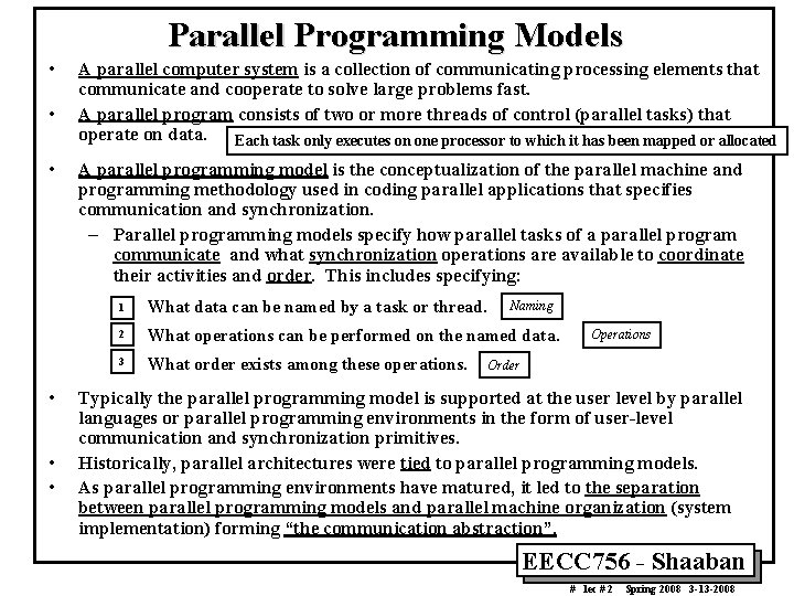 Parallel Programming Models • • • A parallel computer system is a collection of