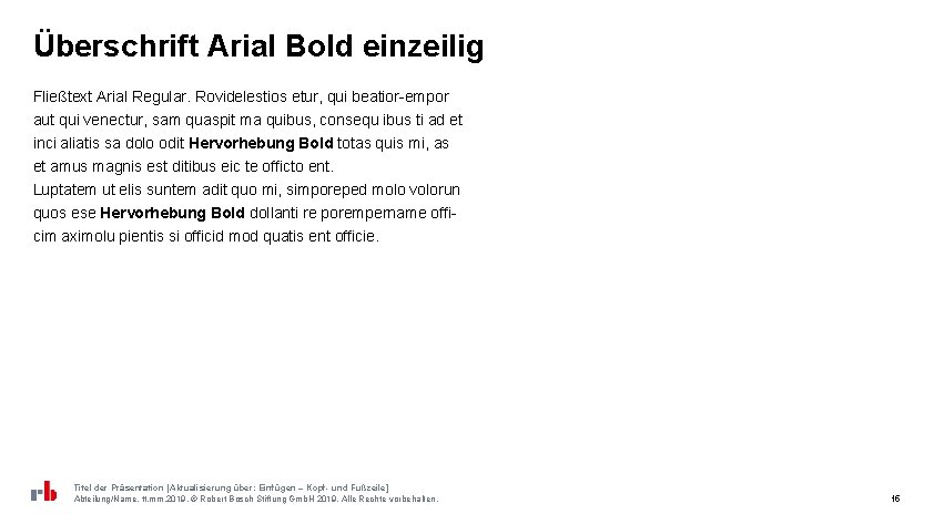 Überschrift Arial Bold einzeilig Fließtext Arial Regular. Rovidelestios etur, qui beatior-empor aut qui venectur,