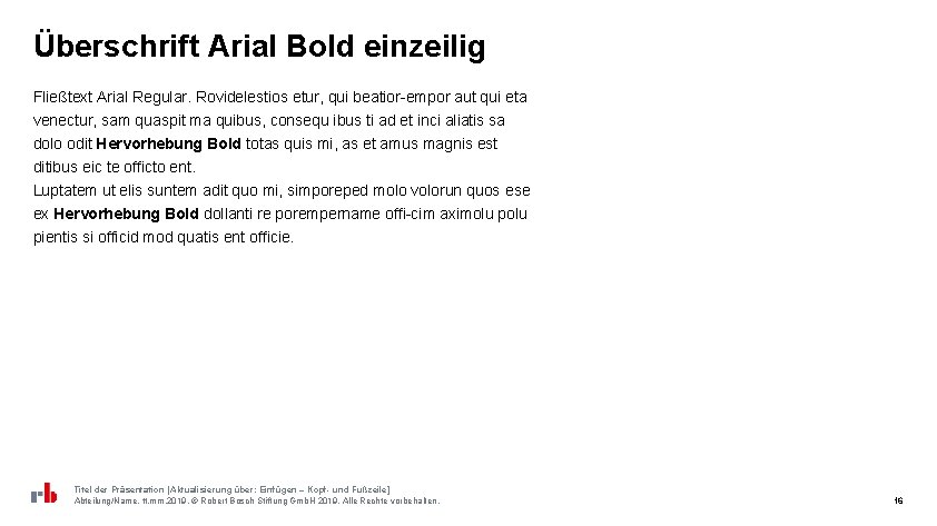 Überschrift Arial Bold einzeilig Fließtext Arial Regular. Rovidelestios etur, qui beatior-empor aut qui eta