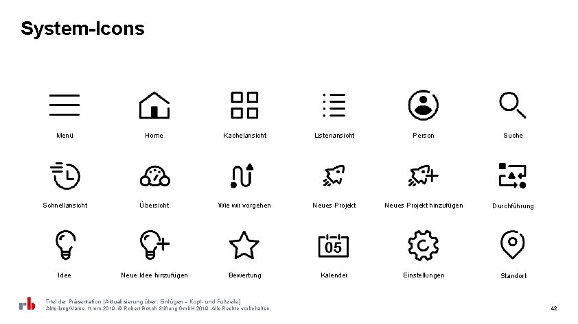 System-Icons Menü Home Kachelansicht Listenansicht Person Suche Schnellansicht Übersicht Wie wir vorgehen Neues Projekt