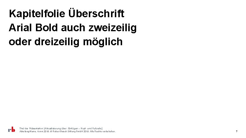 Kapitelfolie Überschrift Arial Bold auch zweizeilig oder dreizeilig möglich Titel der Präsentation [Aktualisierung über: