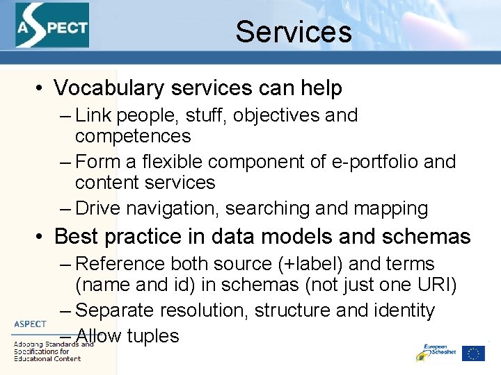 Services • Vocabulary services can help – Link people, stuff, objectives and competences –