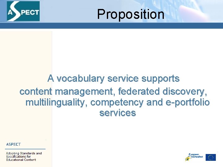 Proposition A vocabulary service supports content management, federated discovery, multilinguality, competency and e-portfolio services