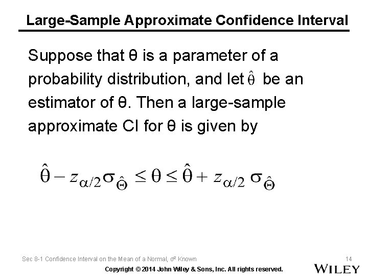 Large-Sample Approximate Confidence Interval Suppose that θ is a parameter of a probability distribution,