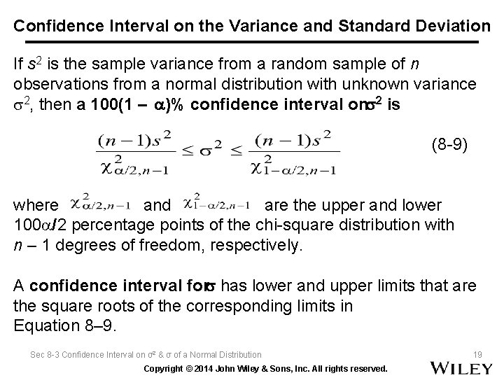 Confidence Interval on the Variance and Standard Deviation If s 2 is the sample