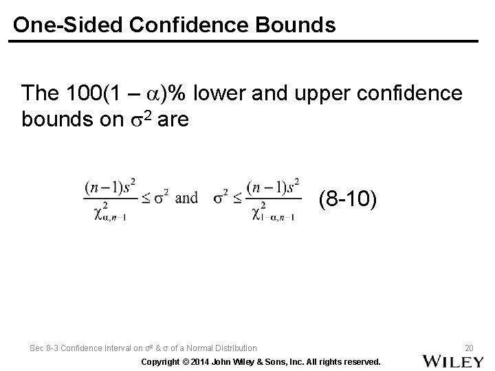 One-Sided Confidence Bounds The 100(1 – )% lower and upper confidence bounds on 2