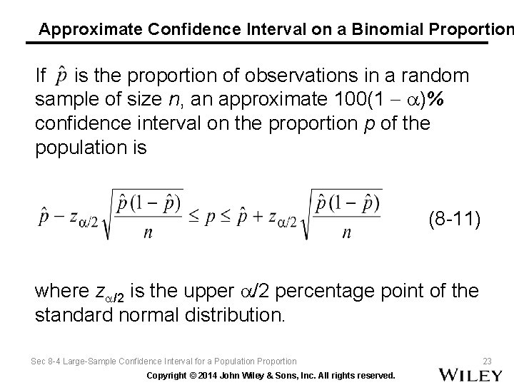 Approximate Confidence Interval on a Binomial Proportion If is the proportion of observations in