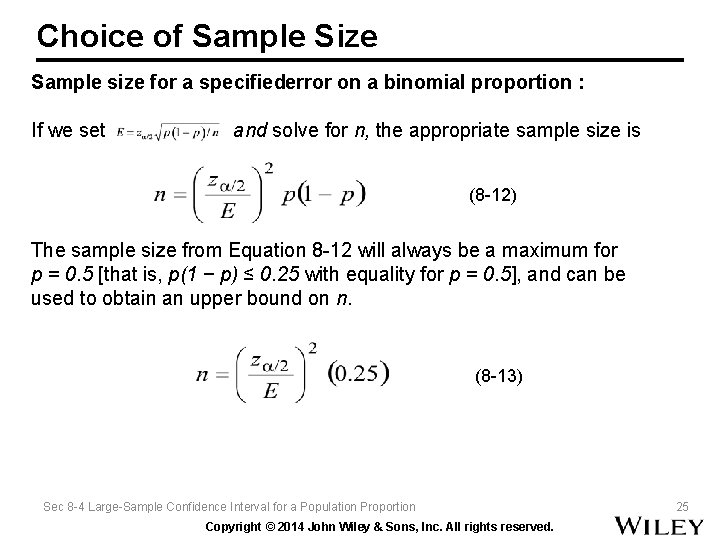 Choice of Sample Size Sample size for a specifiederror on a binomial proportion :
