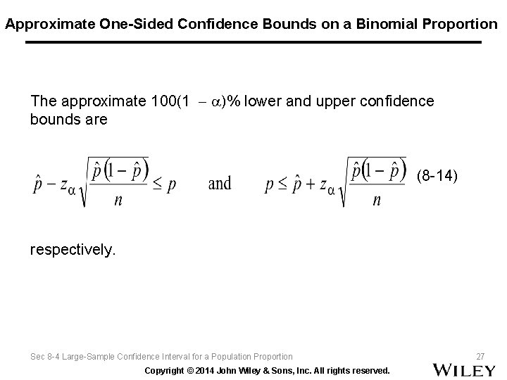 Approximate One-Sided Confidence Bounds on a Binomial Proportion The approximate 100(1 )% lower and