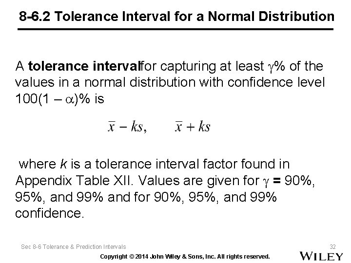 8 -6. 2 Tolerance Interval for a Normal Distribution A tolerance intervalfor capturing at
