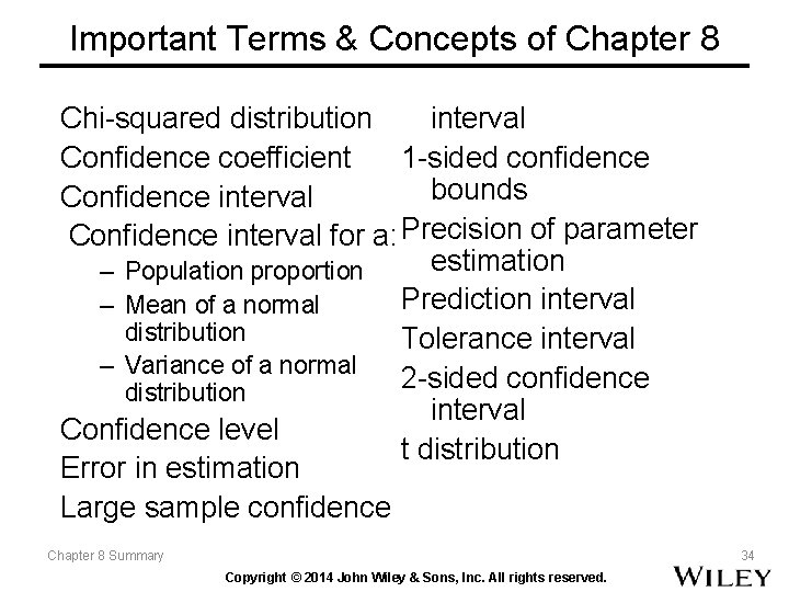 Important Terms & Concepts of Chapter 8 Chi-squared distribution interval Confidence coefficient 1 -sided
