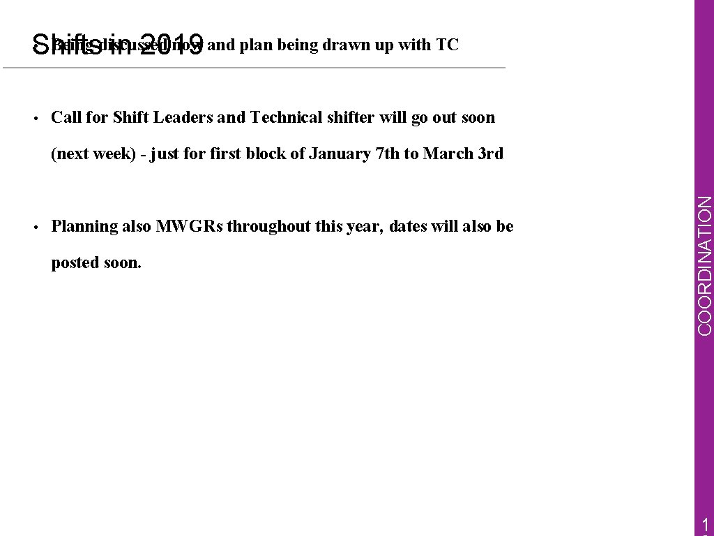  • Call for Shift Leaders and Technical shifter will go out soon RUN