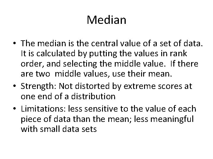 Median • The median is the central value of a set of data. It