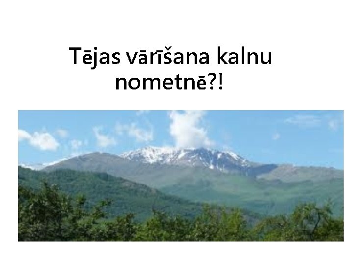 Tējas vārīšana kalnu nometnē? ! inese 