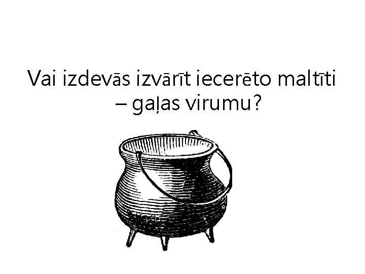 Vai izdevās izvārīt iecerēto maltīti – gaļas virumu? 