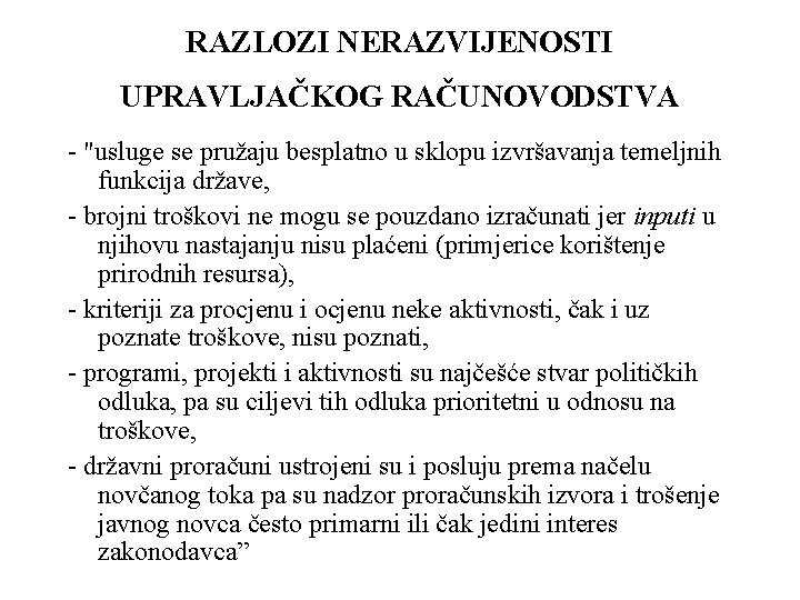 RAZLOZI NERAZVIJENOSTI UPRAVLJAČKOG RAČUNOVODSTVA - "usluge se pružaju besplatno u sklopu izvršavanja temeljnih funkcija