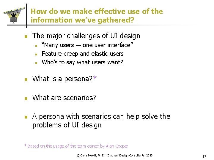 How do we make effective use of the information we’ve gathered? n The major