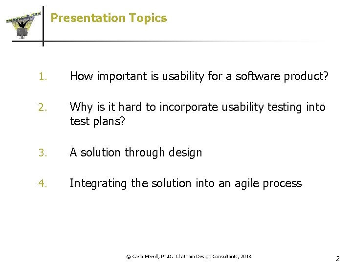 Presentation Topics 1. How important is usability for a software product? 2. Why is