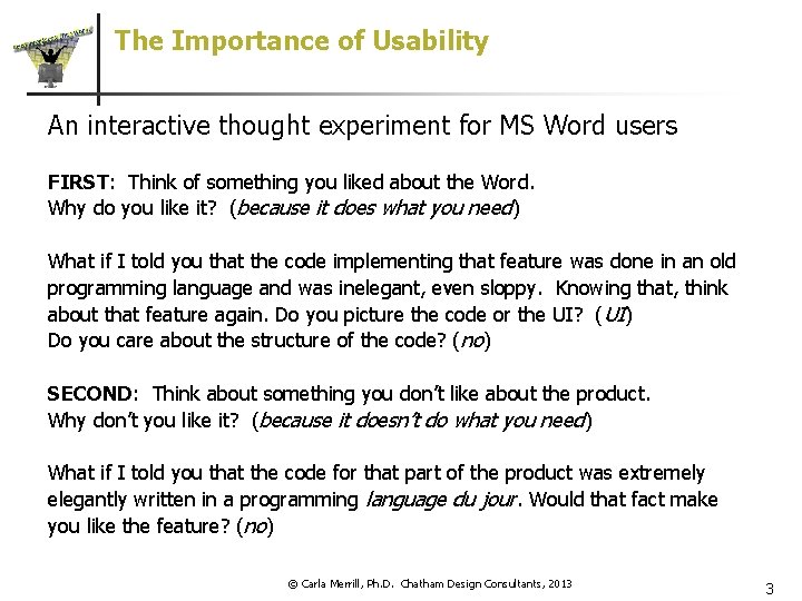 The Importance of Usability An interactive thought experiment for MS Word users FIRST: Think