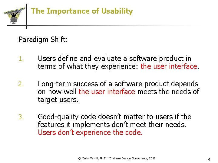 The Importance of Usability Paradigm Shift: 1. Users define and evaluate a software product