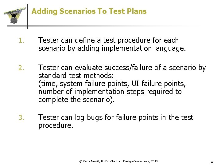 Adding Scenarios To Test Plans 1. Tester can define a test procedure for each