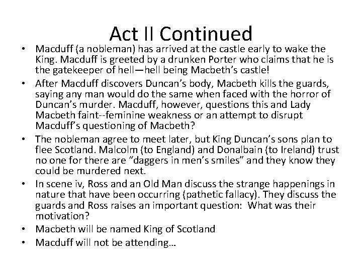 Act II Continued • Macduff (a nobleman) has arrived at the castle early to