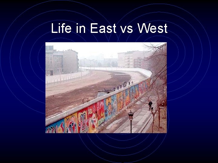 Life in East vs West 
